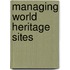 Managing World Heritage Sites