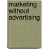 Marketing Without Advertising