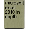 Microsoft Excel 2010 in Depth door Bill Jelen