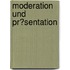 Moderation Und Pr�Sentation
