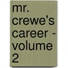 Mr. Crewe's Career - Volume 2 door Winston Churchill