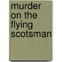 Murder on the Flying Scotsman
