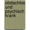 Obdachlos Und Psychisch Krank by Eva Fischer