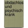 Obdachlos Und Psychisch Krank door Eva Fischer