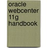 Oracle WebCenter 11g Handbook door Peter Moskovits