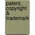 Patent, Copyright & Trademark