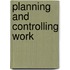 Planning and Controlling Work