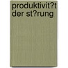 Produktivit�T Der St�Rung door Caspar Borkowsky
