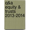 Q&A Equity & Trusts 2013-2014 door Mohamed Ramjohn
