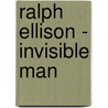 Ralph Ellison - Invisible Man by Anke Balduf