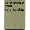Re-Energise Your Relationship door Peter Cross