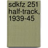 Sdkfz 251 Half-track, 1939-45 door Bruce Culver