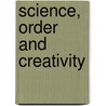 Science, Order and Creativity door F. David David Peat