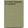 Sonderp�Dagogik in Russland door Katrin Niemann
