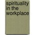 Spirituality in the Workplace
