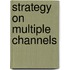 Strategy on Multiple Channels