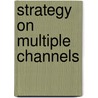 Strategy on Multiple Channels by Manja Ledderhos