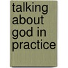 Talking about God in Practice door Helen Cameron