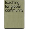 Teaching for Global Community by C�sar Augusto Rossatto