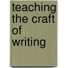 Teaching the Craft of Writing door Kathleen Hurni-Dove