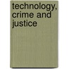 Technology, Crime and Justice door Mike McGuire