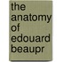 The Anatomy of Edouard Beaupr