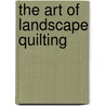 The Art of Landscape Quilting door Natalie Sewell
