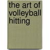 The Art of Volleyball Hitting door John L. Bowman