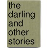 The Darling and Other Stories door Anton Chekhov