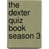 The Dexter Quiz Book Season 3