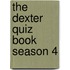 The Dexter Quiz Book Season 4