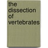 The Dissection of Vertebrates door Gerry Deiuliis