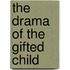 The Drama of the Gifted Child