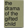 The Drama of the Gifted Child door Alice. Miller