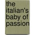 The Italian's Baby Of Passion