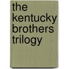 The Kentucky Brothers Trilogy by Wanda E. Brunstetter