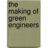 The Making of Green Engineers door Andrew Jamison