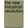 The New Industrial Revolution door Peter Marsh