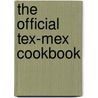 The Official Tex-Mex Cookbook door T. L Bush