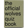 The Official Wolves Quiz Book door John Richards