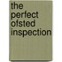 The Perfect Ofsted Inspection