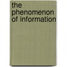 The Phenomenon of Information door Mario P�rez-Montoro