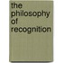 The Philosophy of Recognition