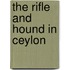 The Rifle and Hound in Ceylon