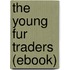 The Young Fur Traders (Ebook)