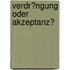 Verdr�Ngung Oder Akzeptanz?