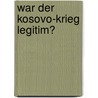 War Der Kosovo-Krieg Legitim? door Bernd Müller