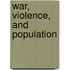 War, Violence, and Population