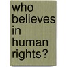 Who Believes in Human Rights? by Dembour