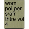 Wom Pol Per S/Afr Thtre Vol 4 by Lizbeth Goodman